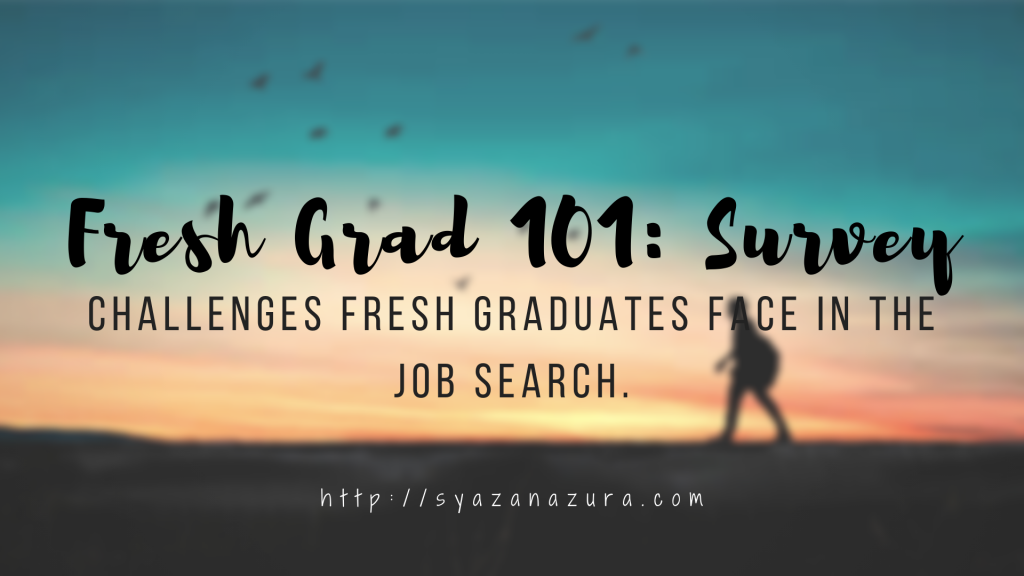 challenges fresh graduates face in the Malaysian job market