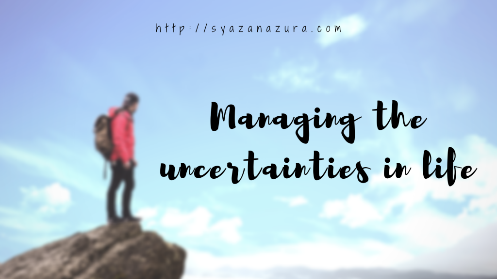 uncertainties in life