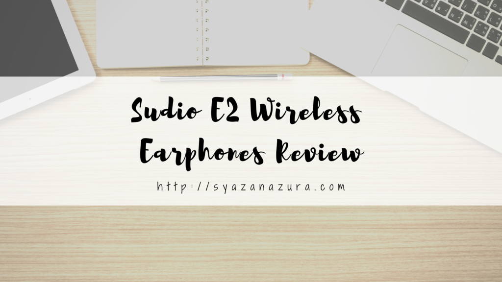 Sudio E2 wireless earphones review.