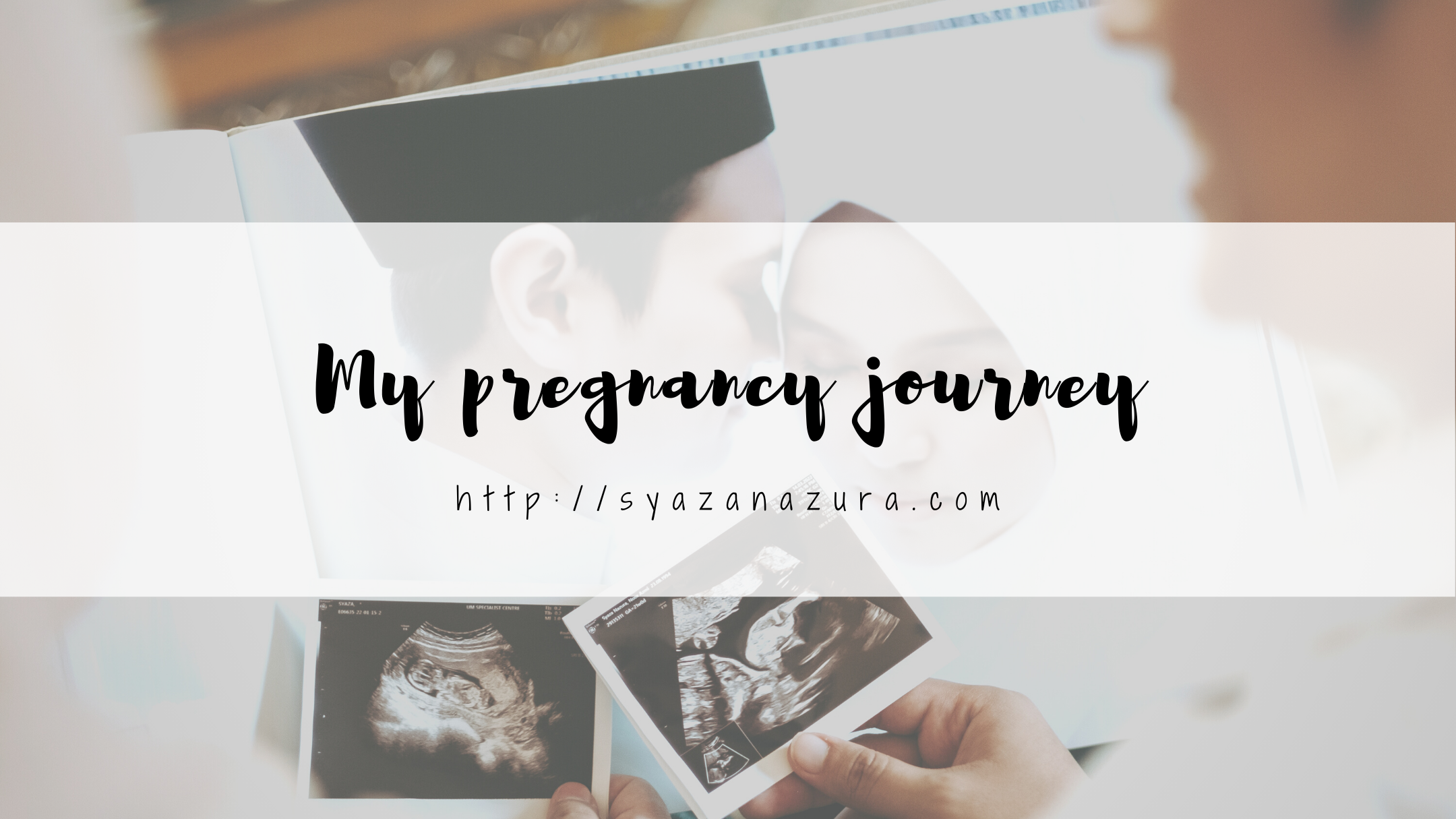 My pregnancy journey – welcoming SyazDani Jr!
